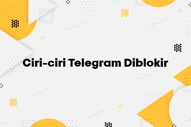 ciri-ciri telegram diblokir