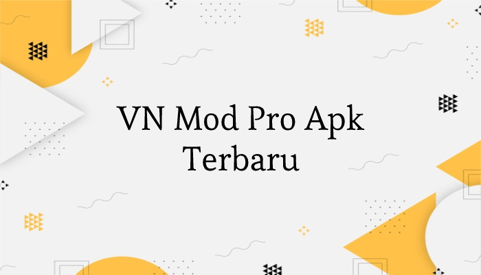 VN Mod Pro Apk Terbaru