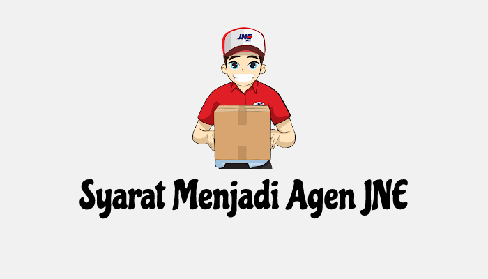 Syarat dan Cara Menjadi Agen JNE