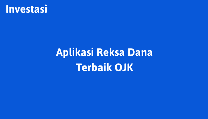 Aplikasi Reksa Dana Terbaik OJK