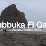Lirik Lagu Hubbuka Fi Qalbi, Terjemahan dan Maknanya