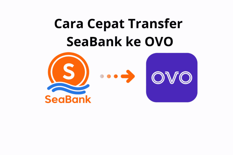 Cara Cepat Transfer SeaBank ke OVO dalam 8 Langkah Cara Cepat Transfer SeaBank ke OVO dalam 8 Langkah